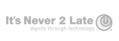 It's Never 2 Late, dignity through technology logo