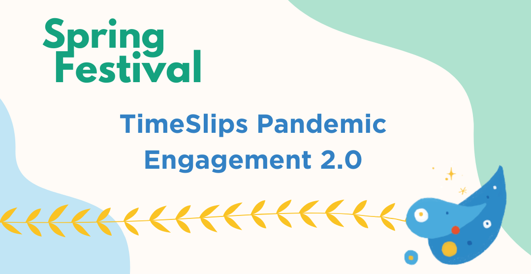 TimeSlips Pandemic Engagement 2.0