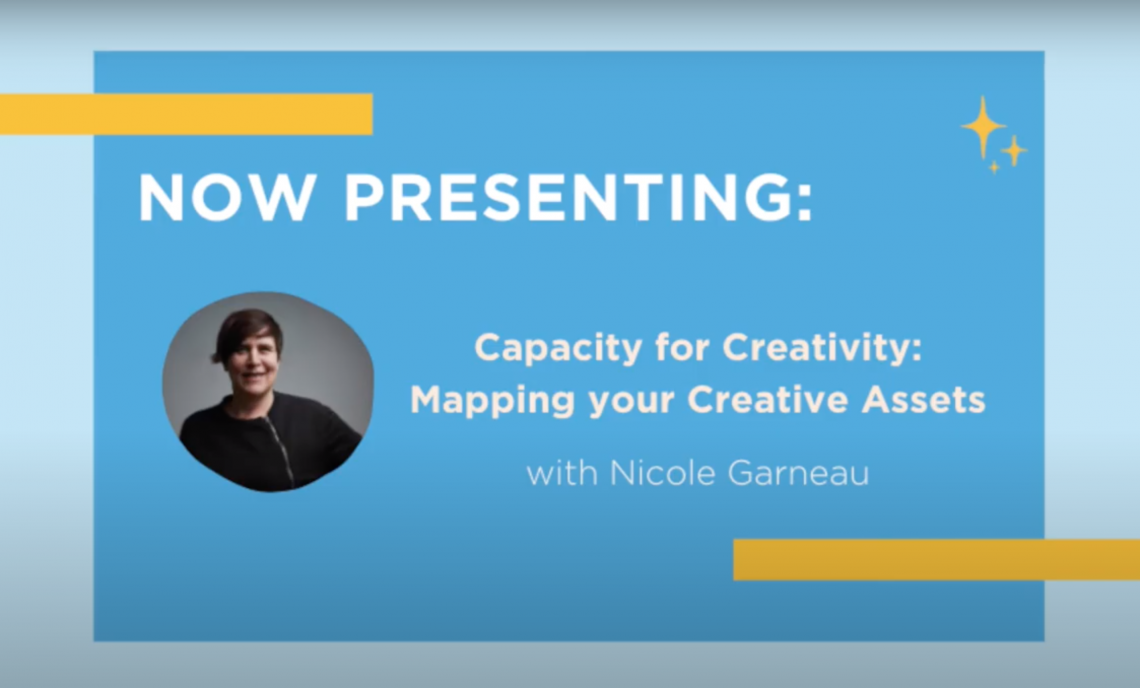 CREATIVE CARE INSTITUTE DAY 1: MAPPING YOUR CREATIVE ASSETS webinar image