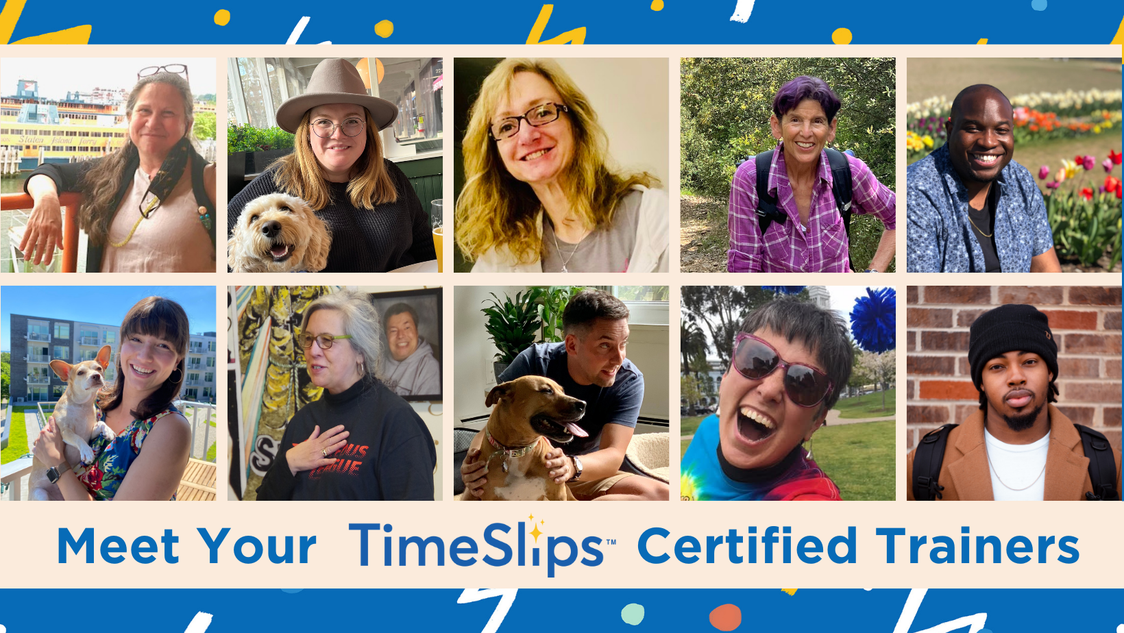 10 images of the Certified Facilitators and the text "Meet your TimeSlips Certified Trainers